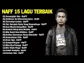 Download Lagu Naff Full Album Terbaik Terpopuler || Terendap Laraku /Kau Masih Kekasihku