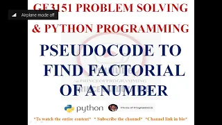 PSEUDOCODE TO FIND FACTORIAL OF A GIVEN NUMBER GE3151 PROBLEM SOLVING AND PYTHON PROGRAMMING NOTES