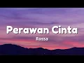 Download Lagu Perawan Cinta - Rossa ( Lirik )