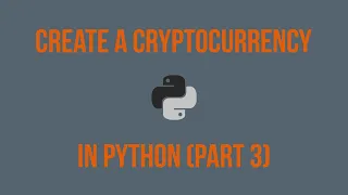 Python Cryptocurrency Part 3 Verifying Valid Blockchains