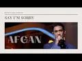 Download Lagu AFGAN - SAY I'M SORRY (SPEKTA GALA SHOW)