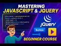 Mastering JavaScript and jQuery Course Beginners