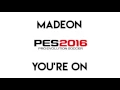Madeon - You're On (PES 2016 Soundtrack)