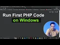How to run first php program on windows 10 or windows 11