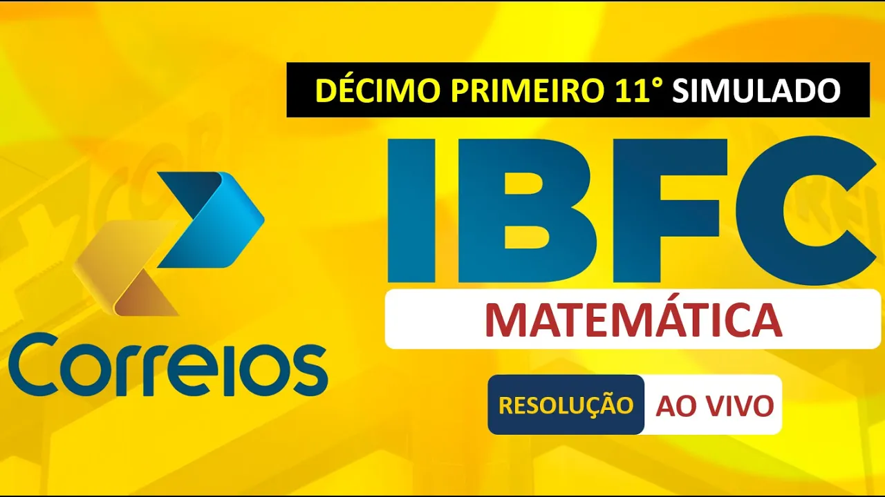 11° Simulado Matemática Banca IBFC - Concurso dos Correios 2024