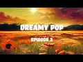 Lagu Dreamy Pop - Episode 3 | Instrumental Pop | [Chillout Music]