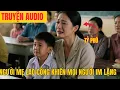 Download Lagu [Truyện audio] Ngày Họp Phụ Huynh, Người Mẹ Lao Công Khiến Cả Trường Im Lặng – Một Vị Tỷ Phú Đứng Dậ