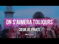 Cœur de pirate – On s'aimera toujours [Paroles/Lyrics]