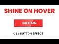 Shine on Hover Buttons CSS Button Effects CSS Tutorial