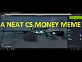 A Neat Hidden Cs money meme