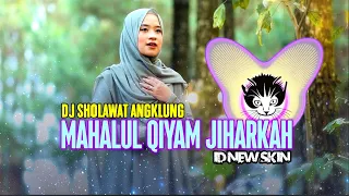 Download DJ SHOLAWAT - MAHALUL QIYAM versi JIHARKAH vocal AI KHODIJAH by ID NEW SKIN _ Angklung Santuy MP3