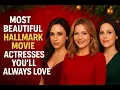 Most Beautiful Hallmark Movie Actresses You ll Always Love