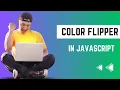 Color Flipper Project Using HTML CSS JavaScript JavaScript Beginner Project