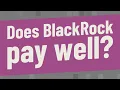 Does BlackRock pay well