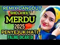 REMIX DANGDUT SHOLAWAT MERDU‼️PENYEJUK HATI PALING ADEM DIDENGAR 
