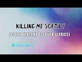 Download Lagu Killing Me Softly -Joseph Vincent| Lyrics Cover