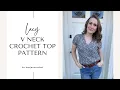 Top Down V Neck Crochet Top Pattern - Hawthorne Tee