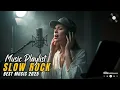 Download Lagu Romantic Slow Rock Playlist 🎸 Relax \u0026 Dream with the Best Ballads