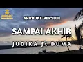 Download Lagu Judika ft Duma - Sampai Akhir (Karaoke)