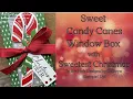 SWEET CANDY CANES WINDOW BOX with SWEETEST CHRISTMAS - Stampin Up