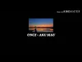 Download Lagu ONCE - AKU MAU | VIDEO LIRIK | LYRICS VIDEO