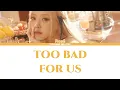 ROSÉ 'TOO BAD FOR US' (TRADUZIONE ITALIANA)