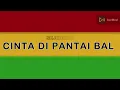 CINTA DIPANTAI BALI  | Karaoke  |  Sejedewe