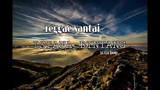 Download Istana bintang lirik -BG project reggae covers [SVNDY]-setia band MP3