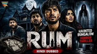 RUM (2026) | Harishikesh, Narian, Vivek | South Hindi Dubbed Horror Movie | Haunted Bungalow Movie