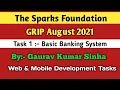 Basic Banking System The Sparks Foundation Task 1 GRIP Aug 2021 Gaurav Kumar Sinha