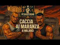 Lagu CACCIA AI MARANZA A MILANO- CON DIEGO LENZI- TESTIMONIANZE E RONDA PER I POSTI PIÙ PERICOLOSI  