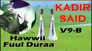 HAWWI FUULDURA BEST OF KADIR SAID Vol 9A LOVELY OROMO MUSIC 