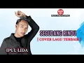 Download Lagu Ipul Lida - Segudang Rindu [ Cover Lagu Terbaik ] { Music Indonesia Mp3 }