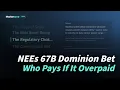 NEEs 67B Dominion Bet Who Pays If It Overpaid