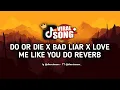 Download Lagu DJ DO OR DIE X BAD LIAR X LOVE ME LIKE YOU DO STYLE KONDANG GAMELAN MENGKANE REVERB