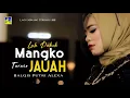 Download Lagu Balqis Putri Alexa -  Lah Dakek Mangko Taraso Jauah [Lagu Minang Terbaru 2019] Official Video