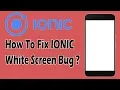 How to Fix Ionic White Screen Problem Fix ionic Error - Bug Ionic Framework Tutorial