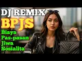 Download Lagu DJ REMIX BPJS: BIAYA PAS-PASAN JIWA SOSIALITA