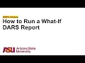 How to Run a What-If DARS Report