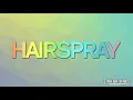 Hairspray - You Can't Stop The Beat (Lyrics) HD