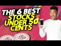 The 6 Best Stocks Under 50 Cents To Buy Right Now