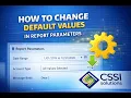 How to Change Default Report Parameter Values in CSSI Portal Admin Tutorial