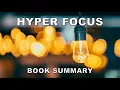 Unleashing Your Productivity Book Summary - Hyper Focus by Chris Bailey