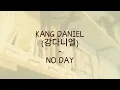 KANGDANIEL (강다니엘) - NO DAY  |  Lirik Terjemahan Bahasa Indonesia
