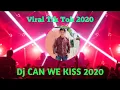 DJ - CAN WE KISS 2020 Mantap Enak di dengar coyy!! Lagi Viral!!