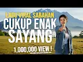 CUKUP ENAK SAYANG | OFFICIAL MUSIC VIDEO - LAGU SABAHAN VIRAL |