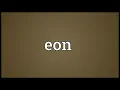Eon Meaning