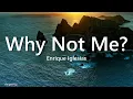Download Lagu Enrique Iglesias - Why Not Me (Lyrics)