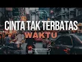 Download Lagu Cinta tak terbatas waktu - (Lirik) NDX A.K.A