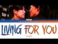 LIVING FOR YOU - PHUWIN (Color Coded Lyrics)